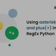 How To Use Asterisk And Plus Using RegEx In Python RegEx 05 Python