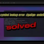 Zipalign Symbol Lookup Error Zipalign Undefined Symbol SOLVED Kali Linux 2023