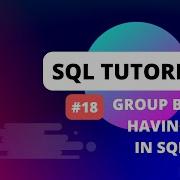 SQL Tutorial 18 Group By And Having Clause In SQL