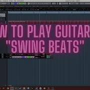 How To Play Guitar To Swing Beats