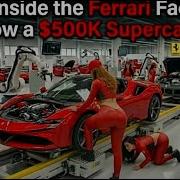 Inside The Ferrari Factory How A 500K Supercar Is Built