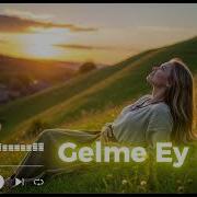 Gelme Ey Ecel Anatolian Music