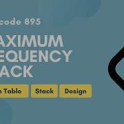 Maximum Frequency Stack Leetcode 895 HashTable Stack Design