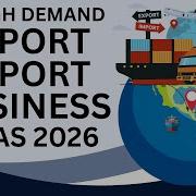 20 High Demand Import Export Business Ideas For 2026