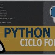 Tutorial PYTHON 5 Ciclo For