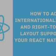 Add Internationalization And RTL Layout Support To Your React Native App Using React I18next