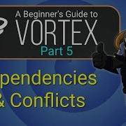 VORTEX Beginner S Guide 5 Dependencies And Conflicts