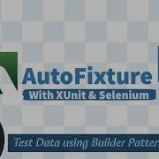 Part 9 Customized Test Data Creation Using Builder Pattern Of AutoFixture
