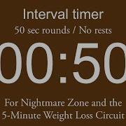 Interval Timer 50 Sec Rounds No Rests For Nightmare Zone And The 5 Minute Weight Loss Circuit