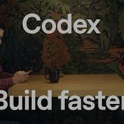 Building Faster With Codex