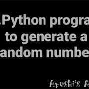 Python Program To Generate A Random Number