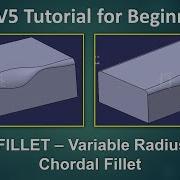 CATIA Tutorials Variable Radius Fillet Chordal Fillet