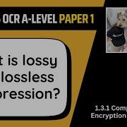 Сжатие с потерями и без потерь 3 1a Компьютерные науки уровня A Level по OCR