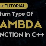 How To Specify Return Type Of Lambda Function In C