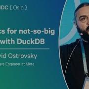 Analytics For Not So Big Data With DuckDB David Ostrovsky NDC Oslo 2025