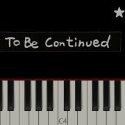 To Be Continued Meme EASY Piano Tutorial