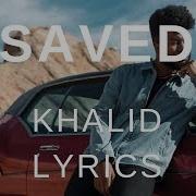 Saved Khalid Lyrics
