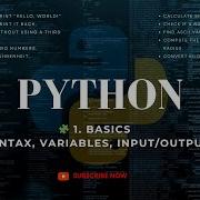 Python Programming 1 Basics Syntax Variables Input Output Python Basics