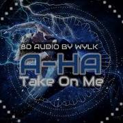 AHA Take On Me Aceite Me 8D SOUND