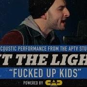 APTV Sessions Hit The Lights Fucked Up Kids