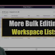 More Bulk Editing In Workspace Lists