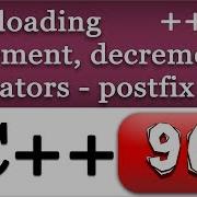 Overloading Increment And Decrement Operators In Postfix Form C Video Tutorial