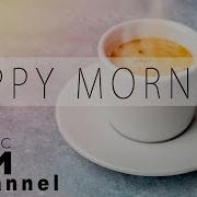 Happy Morning Cafe Music Relaxing Jazz Bossa Nova Music For Work Study Wake Up