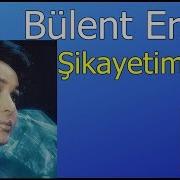Bülent Ersoy Sikayetim Var