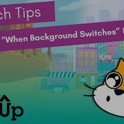 Scratch Tips Using The When Backdrop Switches To Block