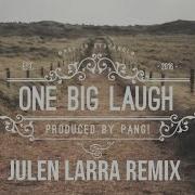 Lyric Video PANG One Big Laugh Julen Larra REMIX FREE DOWNLOAD