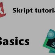Skript Tutorial PART 1 BASICS