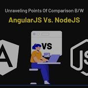 Unraveling Points Of Comparison B W AngularJS Vs NodeJS