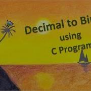 Convert Decimal To Binary Number In C Language