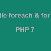 PHP 7 Loop Types While Foreach And For Loop