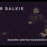 Ender BALKIR Derdim Çoktur Hangisine Yanayım