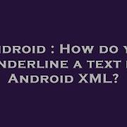 Android How Do You Underline A Text In Android XML