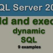 Build And Execute Dynamic SQL Statements In SQL Server 9 Examples To Help You Build The Skill