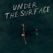 Under The Surface