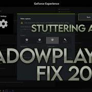Nvidia Shadowplay Audio Stuttering FIX 2020