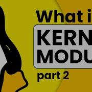 219 What Is A Linux Kernel Module Big Picture Part 2 Coding Linux Kernel Education Training