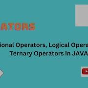 6 Operators Relational Operators Logical Operators And Ternary Operators In Java For Beginners