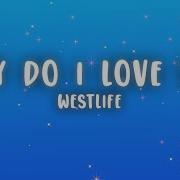 Westlife Why Do I Love You Lyrics