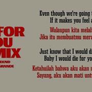 Die For You Remix The Weeknd Ariana Grande Lirik Lagu Terjemahan