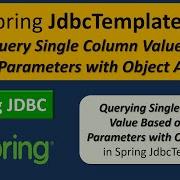 Spring JdbcTemplate Query Single Column Value Two Parameters With Object Args Example