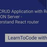 4 React CRUD Application With Redux JSON Server Router Axios Understand React Router