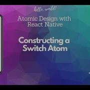 Constructing A Switch Atom In React Native