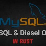 MySQL With Diesel ORM Using RUST SQL Diesel ORM RUST