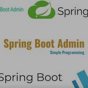 Spring Cloud Spring Boot Admin Server New Version Simple Programming