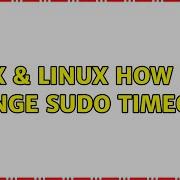 Unix Linux How Do I Change Sudo Timeout