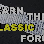 Learn The CLASSIC FORCE BEST QUICKEST Force